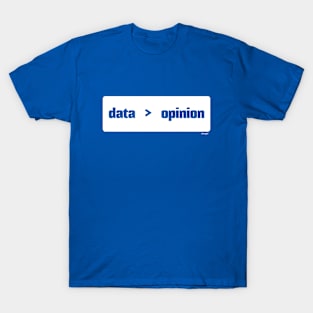 Data Is Better Than Opinion Box, Blue T-Shirt